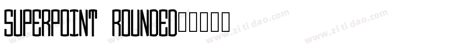 superpoint _rounded字体转换